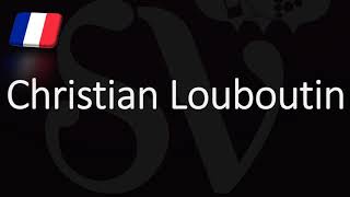 How to Pronounce Christian Louboutin CORRECTLY French Luxury Brand Pronunciation [upl. by Dellora413]