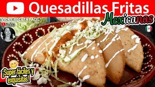 QUESADILLAS FRITAS MEXICANAS Medidas exactas  VickyRecetaFacil [upl. by Rednal]