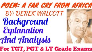 A Far Cry From Africa By Derek Walcott Background Explanation and Analysis of the poem Lt Grade [upl. by Starling]