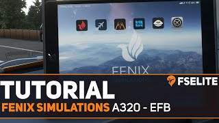 Using the Fenix A320 EFB FSElite Tutorial [upl. by Marola]