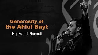 Generosity of the Ahlul Bayt  Haj Mahdi Rasouli [upl. by Abehsat]