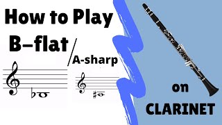 CLARINET  How to Play Low BFlat ASharp [upl. by Nalyorf]