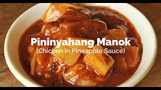 Pininyahang Manok Recipe Chicken in Pineapple Sauce  Yummy Ph [upl. by Rowen328]