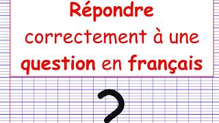 Répondre correctement à une question en français [upl. by Aeniah]