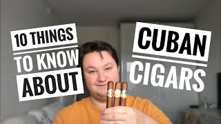 10 Things to Know About Cuban Cigars [upl. by Erialb695]