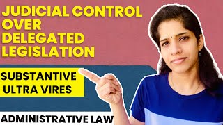 Judicial Control over Delegated Legislation  Substantive Ultra Vires  Examples amp Cases [upl. by Melanie]