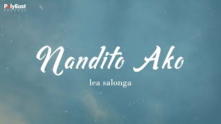 Lea Salonga  Nandito Ako  Official Lyric [upl. by Bunting]