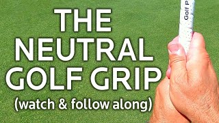 The Neutral Golf Grip Left amp Right Hand Positions [upl. by Repip]