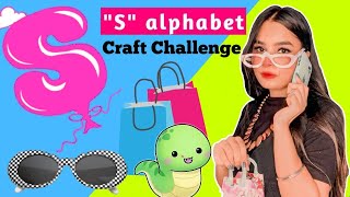 I only Crafted quotSquot alphabet things  quotSquot alphabet Craft Challenge [upl. by Cottle]