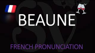 How to Pronounce Beaune French Burgundy Wine Pronunciation [upl. by Eromle]