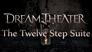 Dream Theater  The Twelve Step Suite [upl. by Gweneth]