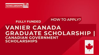 Vanier Canada Graduate Scholarship  Canadian Government Scholarships  How to Apply [upl. by Osrick]