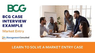 Market Entry Case Study Interview BCGStyle [upl. by Stover200]