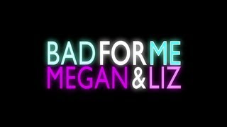 Megan and Liz quotBad For Mequot Lyric Video  MeganandLiz [upl. by Jonathan]