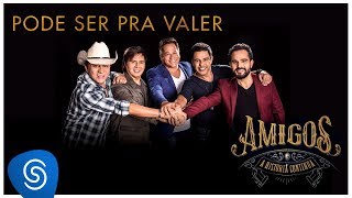 Amigos – Pode Ser Pra Valer A História Continua Vídeo Oficial [upl. by Hays]