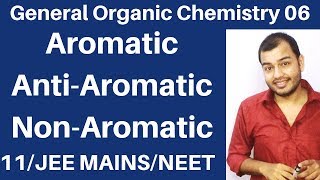 Organic Chemistry  GOC 06  Aromatic  Anti Aromatic and NonAromatic Compounds JEE MAINSNEET [upl. by Rosalia]