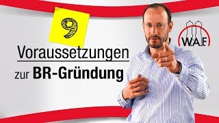 Betriebsrat gründen  Die 9 wichtigsten Voraussetzungen zur BRGründung  Betriebsrat gründen [upl. by Naujid]