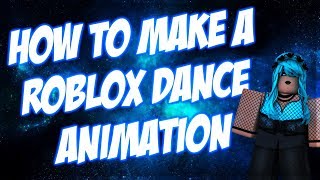 HOW TO MAKE A ROBLOX DANCE ANIMATION TUTORIAL STILL WORKS 2020 JUST NEW UI [upl. by Aniretak]