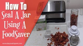 How To Seal A Jar Using FoodSaver Jar Sealer [upl. by Alius85]