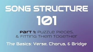 SONG STRUCTURE 101 Pt 1A  THE BASICS Verse Chorus amp Bridge [upl. by Onateag]