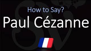 How to Pronounce Paul Cézanne  French amp English Pronunciation [upl. by Lem]