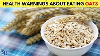 Health Warnings About Eating OatsOatmeal Especially For Breakfast [upl. by Tryck]