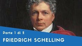 Friedrich Schelling  Parte I Filosofia della Natura Filosofia dello Spirito Idealismo Estetico [upl. by Harberd]