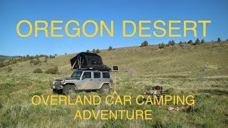 Oregon Overland Jeep Camping Adventure  100 Miles Off Road in the Oregon Desert [upl. by Kirit]