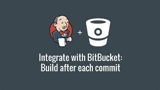 Integrate with BitBucket build after each commit Get started with Jenkins part 4 [upl. by Ciaphus]