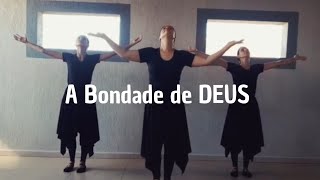 A Bondade de DEUS Dança profética [upl. by Zared]