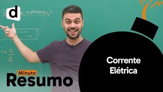 FÍSICA CORRENTE ELÉTRICA l MINUTO RESUMO l DESCOMPLICA [upl. by Hannej322]