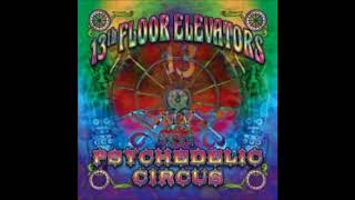 13th Floor Elevators quot Psychedelic Circusquot [upl. by Kronfeld317]