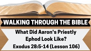 What Did Aarons Priestly Ephod Look Like  Exodus 28514Lesson 106WTTB [upl. by Atal]