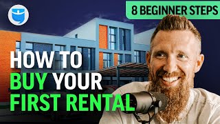 How To Buy Your First Rental 8 Beginner Steps [upl. by Adai]