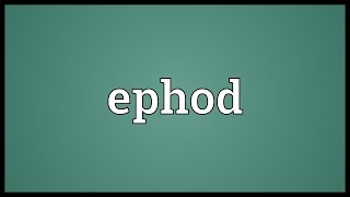 Ephod Meaning [upl. by Asirahc]