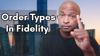 Order Types in Fidelity  What Are Limit Orders Stop Losses Stop Limits and Trailing Stops [upl. by Case612]