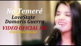 No temeré  LoveState Feat Damaris Guerra  Música Cristiana  Video Oficial HD [upl. by Ynnal164]