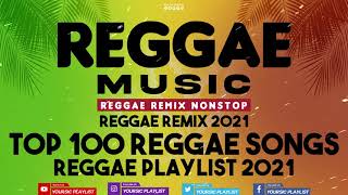 Reggae Remix 2021  Top 100 Reggae Songs Relax  Reggae Playlist 2021 [upl. by Vlada]