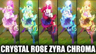 All Crystal Rose Zyra Chroma Skins Spotlight League of Legends [upl. by Yelsa]