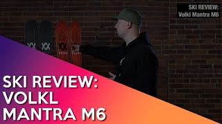 SKI REVIEW Volkl Mantra M6 [upl. by Paterson147]