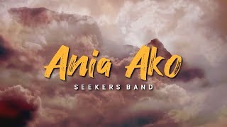 Seekers Band  Ania Ako Official Lyric Video [upl. by Certie803]