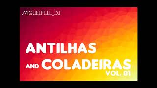 Antilhas And Coladeiras Vol 01  Dj Miguel Full [upl. by Aneladdam]