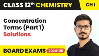 Concentration Terms Part 1  Solutions  Class 12 Chemistry Chapter 1  CBSE 202425 [upl. by Mitman287]