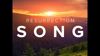 Resurrection Song [upl. by Terti]