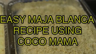 CREAMY MAJA BLANCA RECIPE USING COCO MAMA  REAL NA REAL BA [upl. by Carolina192]