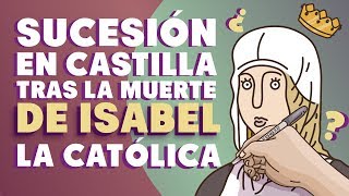 Isabel La Católica el problema de la sucesión en Castilla tras su muerte [upl. by Cerell115]