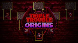 Triple Trouble Origins A Triple Trouble Megamix PROTOTYPE [upl. by Imray]