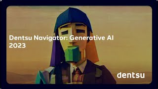 Generative AI 2023  Dentsu Navigator [upl. by Aisinoid343]