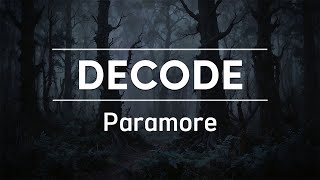 Paramore Decode Lyrics [upl. by Etrem]