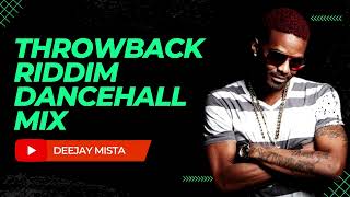 Throwback Riddim Dancehall 2010s Mix Deejay Mista [upl. by Katheryn]